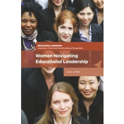 Afbeelding van Educational Leadership: Innovative, Critical and Interdisciplinary Perspectives Women Navigating Leadership