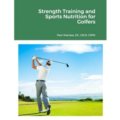 Afbeelding van Strength Training and Sports Nutrition for Golfers