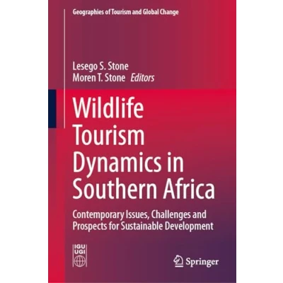 Afbeelding van Geographies of Tourism and Global Change Wildlife Dynamics in Southern Africa