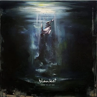 Afbeelding van Blanket How To Let Go (LP)