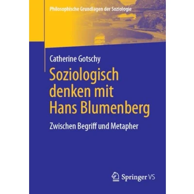 Afbeelding van Philosophische Grundlagen der Soziologie Soziologisch denken mit Hans Blumenberg