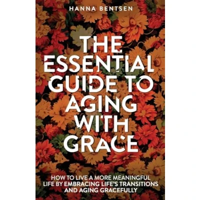Afbeelding van Intentional Living The Essential Guide to Aging With Grace