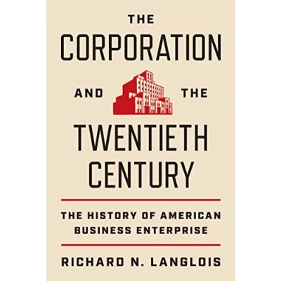 Afbeelding van the Princeton Economic History of Western World Corporation and Twentieth Century
