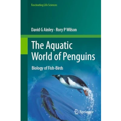 Afbeelding van Fascinating Life Sciences The Aquatic World of Penguins