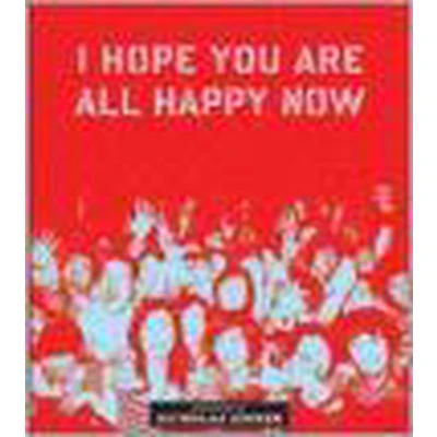 Afbeelding van I Hope You Are All Happy Now