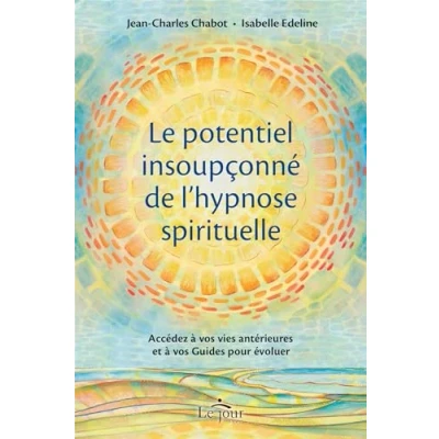 Afbeelding van LE POTENTIEL INSOUPCONNE DE L&#039;HYPNOSE SPIRITUELLE
