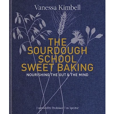 Afbeelding van the Sourdough School Sweet Baking Nourishing gut mind