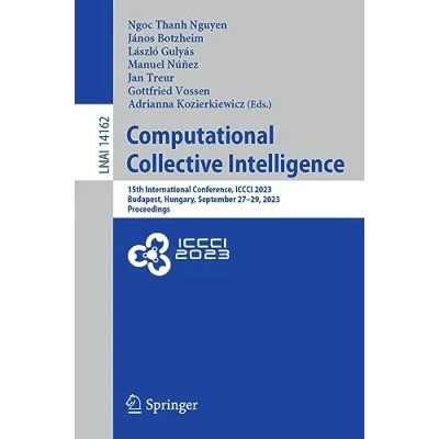 Afbeelding van Computational Collective Intelligence: 15th International Conference, ICCCI 2023, Budapest, Hungary, September 27 29, Proceedings