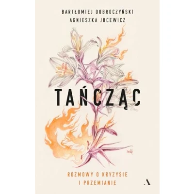 Afbeelding van Tańcząc. Rozmowy o kryzysie i przemianie