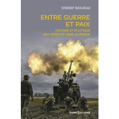 Image de Entre guerre et paix Histoire politique des conflits dans le monde
