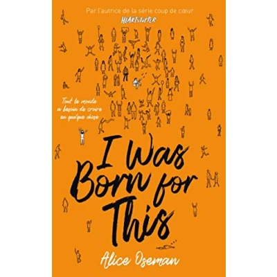 Afbeelding van I was born for this Par l&#039;autrice de la série &quot;Heartstopper&quot;