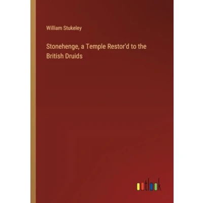 Afbeelding van Stonehenge, a Temple Restor&#039;d to the British Druids