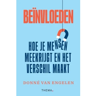 Afbeelding van Beïnvloeden: hoe je mensen meekrijgt en het verschil maakt