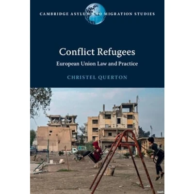 Afbeelding van Cambridge Asylum and Migration Studies Conflict Refugees