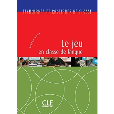 Afbeelding van Techniques et pratiques de classe: Le jeu en classe langue