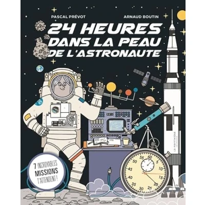 Afbeelding van 24 HEURES DANS LA PEAU DE L&#039;ASTRONAUTE