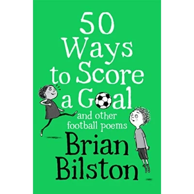 Afbeelding van 50 Ways to Score a Goal and Other Football Poems