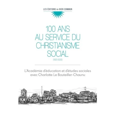 Image de Cent ans au service du christianisme social