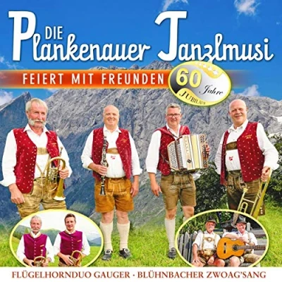 Afbeelding van Die Plankenauer Tanzlmusi Feiert Mit Freunden 60 Jahre Jubilaum (CD)