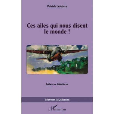 Afbeelding van Ces ailes qui nous disent le monde