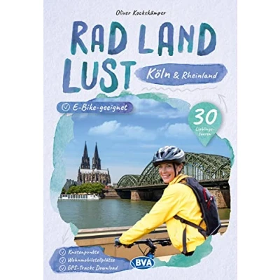 Afbeelding van Köln und Rheinland RadLandLust, 30 Lieblings Radtouren, E Bike geeignet mit Knotenpunkten Wohnmobilstellplätze, GPS Tracks Download