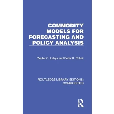 Afbeelding van Routledge Library Editions: Commodities Commodity Models for Forecasting and Policy Analysis