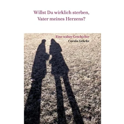 Afbeelding van Willst Du wirklich sterben, Vater meines Herzens?