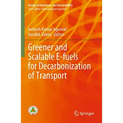 Afbeelding van Energy, Environment, and Sustainability Greener Scalable E fuels for Decarbonization of Transport