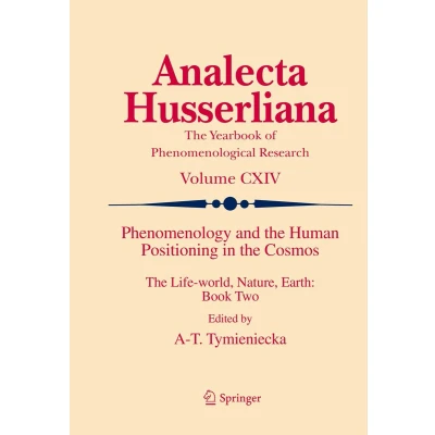 Afbeelding van Analecta Husserliana Phenomenology and the Human Positioning in Cosmos