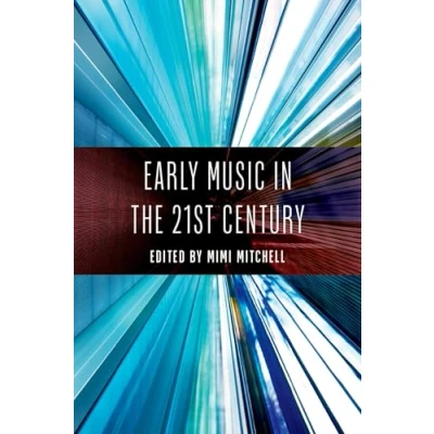 Afbeelding van Early Music in the 21st Century