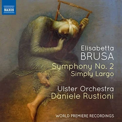 Afbeelding van Ulster Orchestra, Daniele Rustioni Brusa: Orchestral Works Vol. 4 Symphony No.2 Simply Largo (CD)
