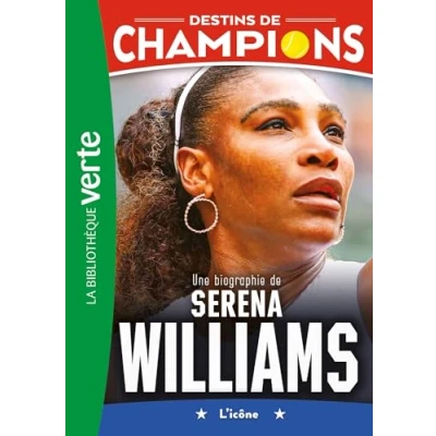 Afbeelding van Destins de champions 12 Une biographie Serena Williams