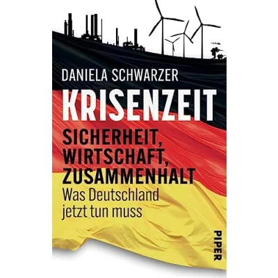 Afbeelding van Krisenzeit: Sicherheit, Wirtschaft, Zusammenhalt Was Deutschland jetzt tun muss