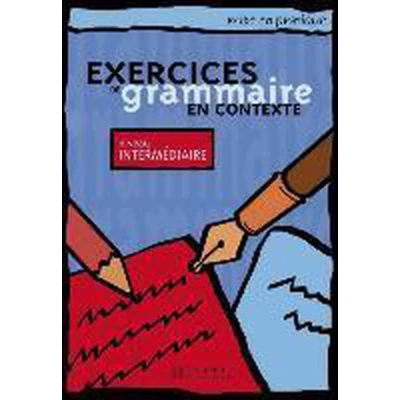 Afbeelding van Exercices de grammaire en contexte. Niveau intermédiaire / Livre l&#039;élève Kursbuch