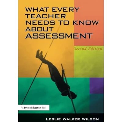 Afbeelding van What Every Teacher Needs To Know About Assessment