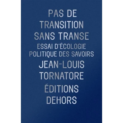 Image de Pas de transition sans transe Essai d’écologie politique