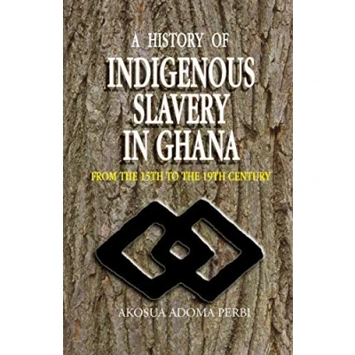 Afbeelding van A History of Indigenous Slavery in Ghana