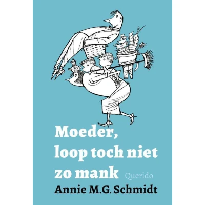 Afbeelding van Moeder, loop toch niet zo mank