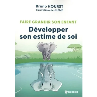 Afbeelding van FAIRE GRANDIR SON ENFANT AMELIORER ESTIME DE SOI