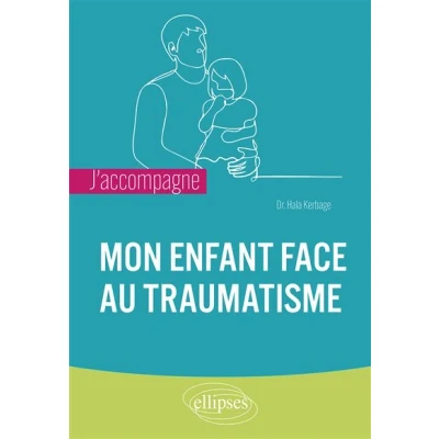 Image de J&#039;accompagne mon enfant face au traumatisme