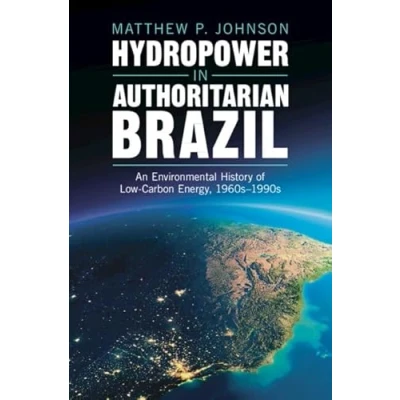 Afbeelding van Studies in Environment and History Hydropower Authoritarian Brazil