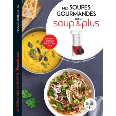 Image de Mes soupes gourmandes avec Soup &amp; Plus