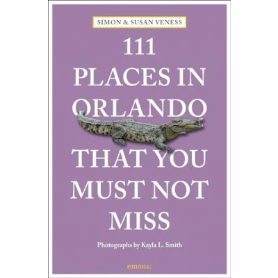 Afbeelding van 111 Places in Orlando That You Must Not Miss