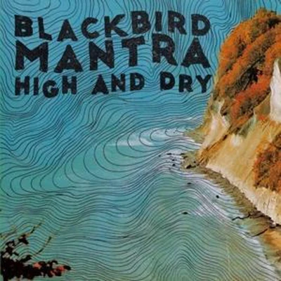 Afbeelding van Blackbird Mantra High and Dry (LP)