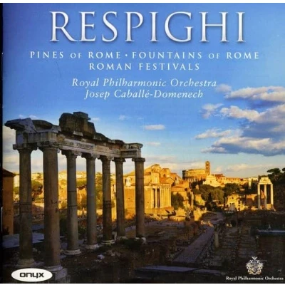 Afbeelding van Royal Philharmonic Orchestra, osep Caballé Domenech Respighi: Pines of Rome/Fountains Rome/Roman Festivals (CD)