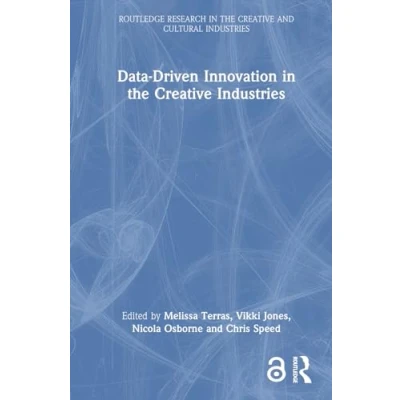 Afbeelding van Routledge Research in the Creative and Cultural Industries Data Driven Innovation