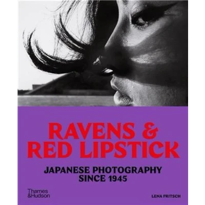 Image de Ravens &amp; Red Lipstick: Japanese Photography Since 1945 (compact edition) /anglais
