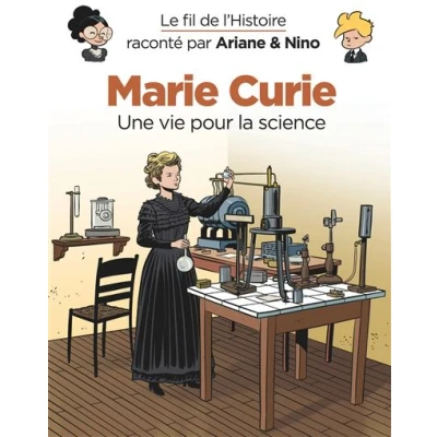 Image de Le fil de l&#039;Histoire raconté par Ariane &amp; Nino Marie Curie