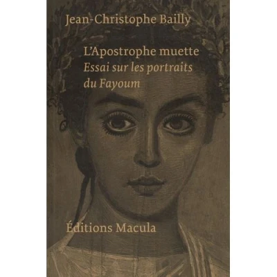 Image de L&#039;Apostrophe muette. Essai sur les portraits du Fayoum