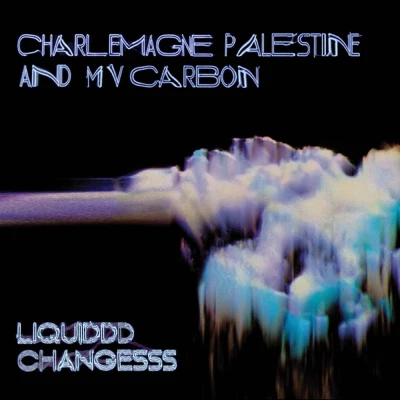 Afbeelding van Mv Carbon and Charlemagne Palestine Liquiddd Changesss (LP)